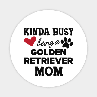 Golden Retriever Mom - Kinda busy being a golden retriever mom Magnet